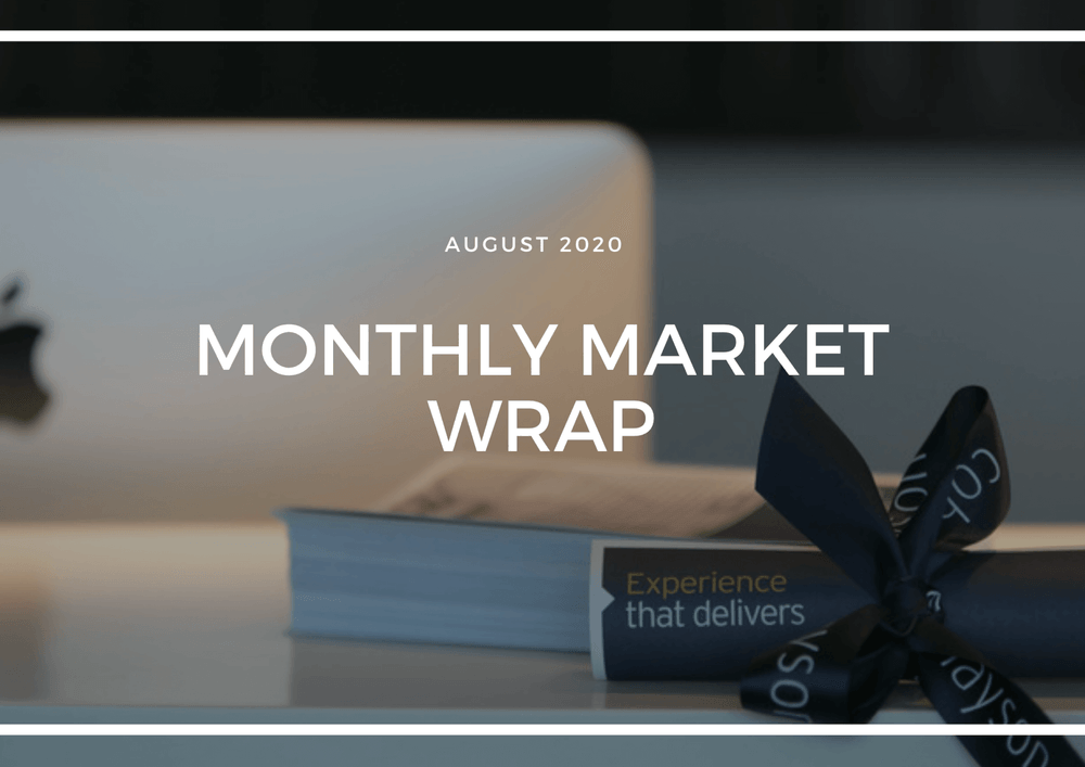 MONTHLY MARKET WRAP – AUGUST 2020