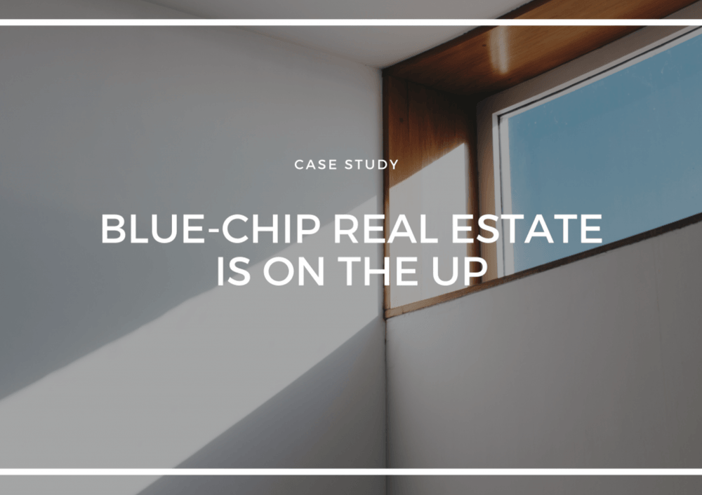 BLUE-CHIP REAL ESTATE IS ON THE UP
