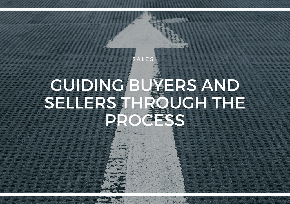 GUIDING BUYERS AND SELLERS THROUGH THE PROCESS.