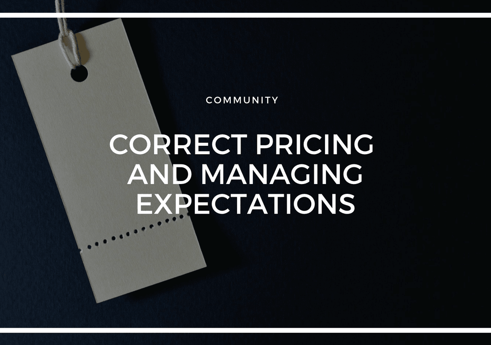 CORRECT PRICING AND MANAGING EXPECTATIONS